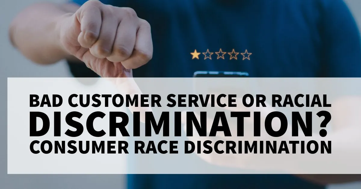 Bad Customer Service or Racial Discrimination? (§ 1981 Explained)
